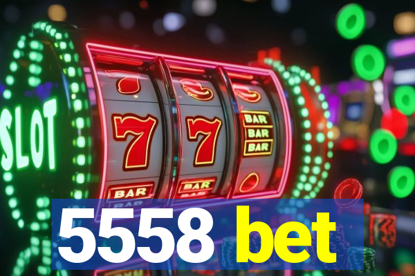 5558 bet